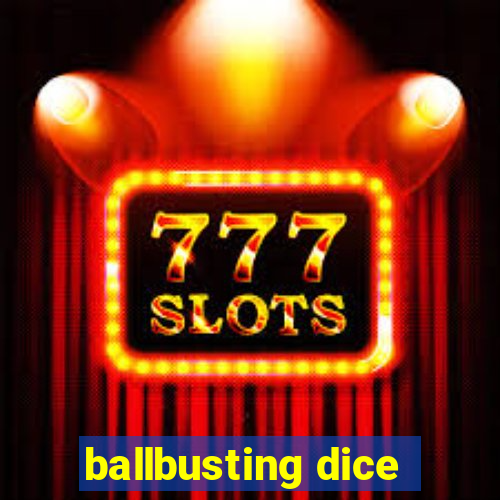 ballbusting dice